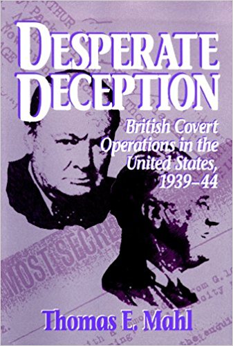 livre très intéressant, intitulé Desperate Deception - British Covert Operations in the U.S. 1939-1944, de Thomas Mahl, 51kBioJEGkL._SX335_BO1,204,203,200_