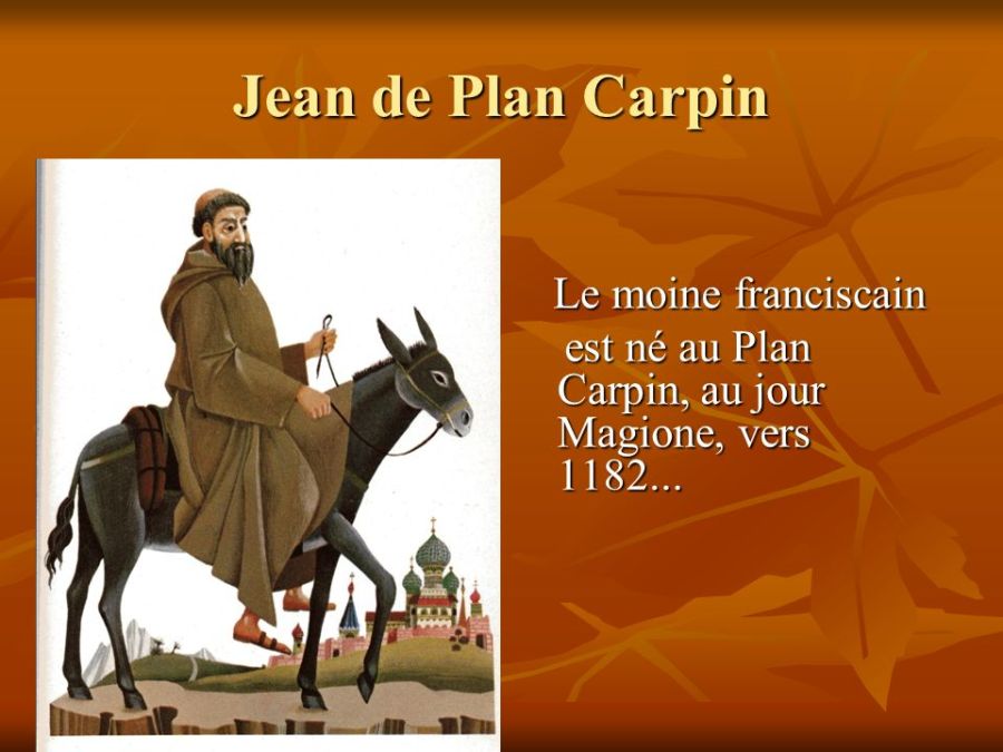 FRANCE Jean+de+Plan+Carpin+Le+moine+franciscain+est+né+au+Plan+Carpin,+au+jour+Magione,+vers
