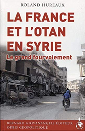 Roland Hureaux «La France et l’OTAN dans la guerre de Syrie…le Grand fourvoiement»41ukqFlL4mL._SX323_BO1,204,203,200_